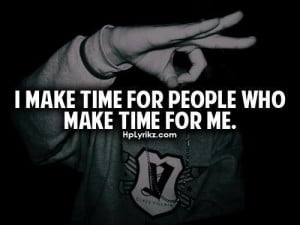 make time for people who make time for me.