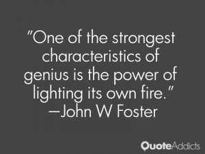 One of the strongest characteristics of genius is the power of ...