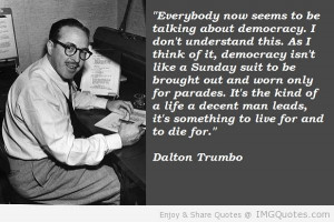 Dalton Trumbo. Courtesy IMGQuotes.com