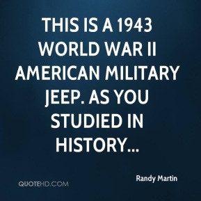 Randy Martin - This is a 1943 World War II American military jeep. As ...