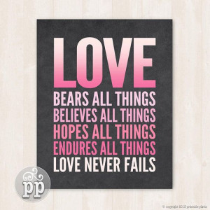 ... Quote Art Printable ~ Love ~ Love Bears All Things ~ Pink ~ Bible
