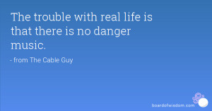 Best Quotes Ever Said About Life The trouble with real life is