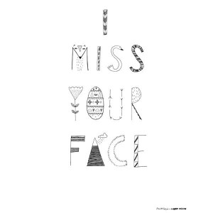 MISS YOUR FACE PRINT Send this cute print to your loved ones in far ...