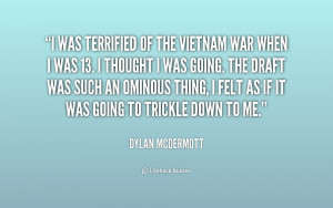 quote-Dylan-McDermott-i-was-terrified-of-the-vietnam-war-202772_1.png