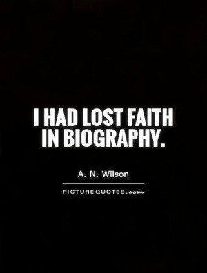 Biography Quotes A N Wilson Quotes