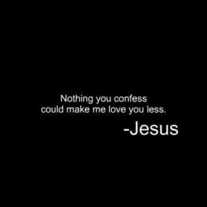 christ, confess, cute, cute quotes, i love you, jesus, jesus christ ...