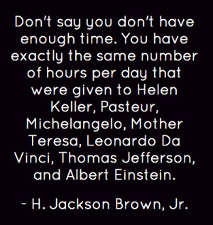 Don't say you don't have enough time. You have exactly