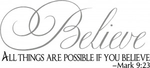 Religious Sayings - All Things Are Possible if You Believe