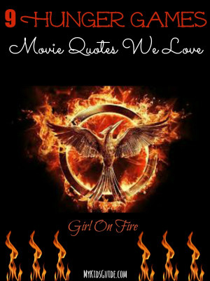 ... Hunger Games movie quotes, perfect for printing and pinning! Which is