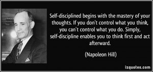 control what you think, you can't control what you do. Simply, self ...