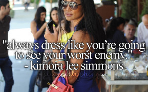 tagged as: quote. clothes. fashion. enemy. kimora lee simmons.