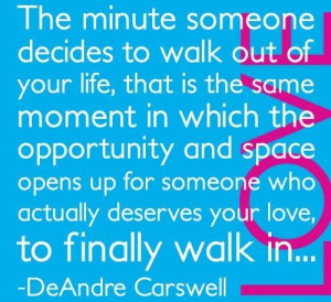 life, that is the same moment in which the opportunity and space opens ...