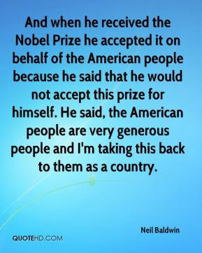 Neil Baldwin - And when he received the Nobel Prize he accepted it on ...