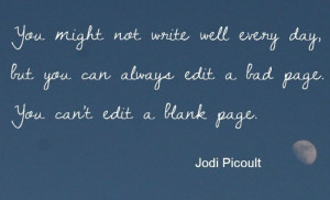 Writing Quote: You might not write well everyday, but...