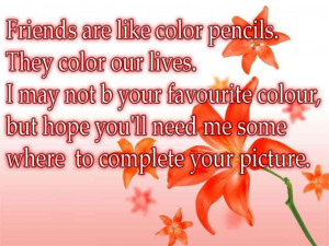 Friendship quotation-Friends are like color pencils