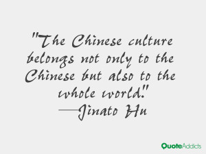The Chinese culture belongs not only to the Chinese but also to the ...
