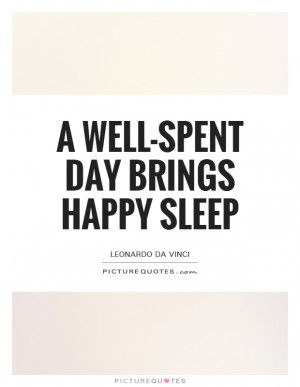 Well-spent Day Brings Happy Sleep Quote | Picture Quotes & Sayings