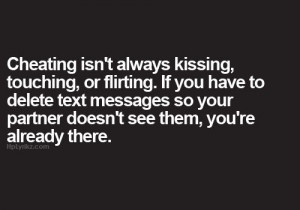 Cheating isn’t always kissing, Touching Or flirting……..