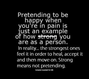 Strong means not pretending...courage to face & deal....#sotrue # ...