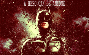 ... Quotes Dark Knight Rises A Hero Can Be Anyone Batman - the-dark-knight