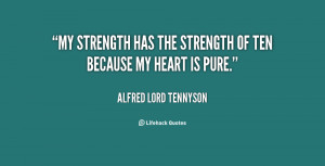My strength has the strength of ten because my heart is pure.”