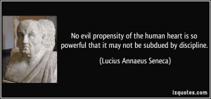 No evil propensity of the human heart is so powerful that it may not ...