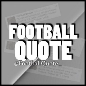 football quotes footballquote tweets 6662 following 82 followers 109k ...