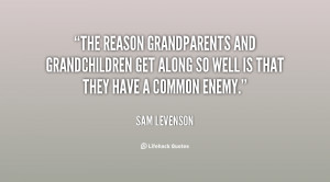 quote-Sam-Levenson-the-reason-grandparents-and-grandchildren-get-along ...