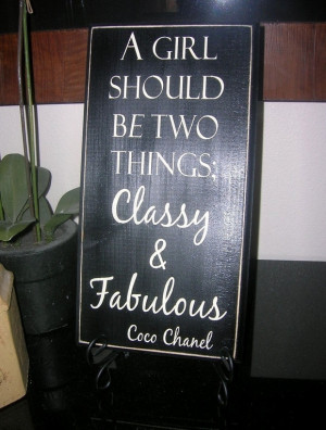 Girl Should Be Two Things: Classy And Fabulous
