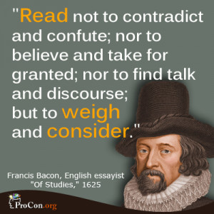 ... granted; nor to find talk and discourse; but to weigh and consider