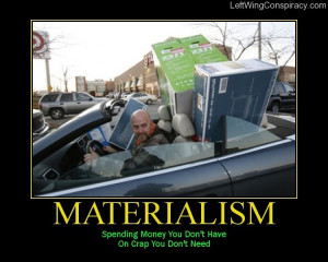Post 264: Materialism: A sad fact of modern life