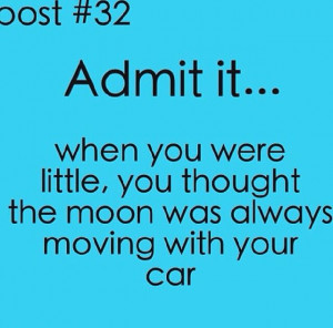 Admit It...and trees I wasn't the brightest kid tbh