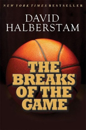 Breaks of the Game by David Halberstam.