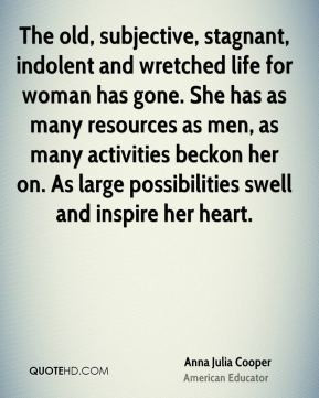 The old, subjective, stagnant, indolent and wretched life for woman ...