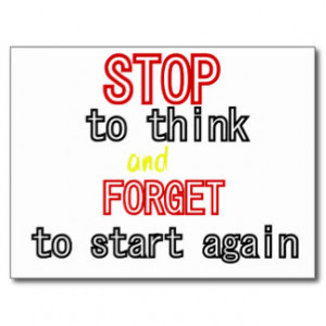 Funny quotes Stop to think and forget to start Postcard