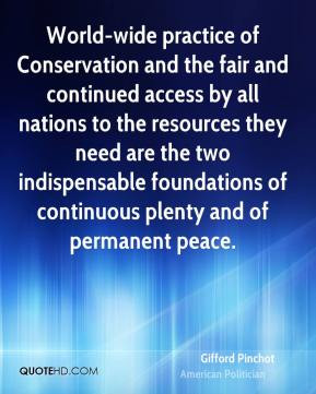 Gifford Pinchot - World-wide practice of Conservation and the fair and ...