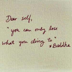 quote wise wisdom let go buddah cling needy