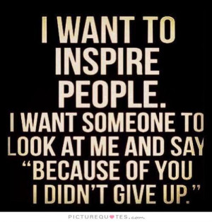 ... Quotes Never Give Up Quotes Inspire Quotes Dont Give Up Quotes He