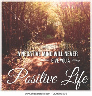 Inspirational Typographic Quote - A negative mind will never give you ...