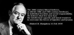 quote:Free men have the intellectual capacity to... Hubert H. Humphrey