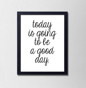 good Day. Black and White Typography Poster. Cursive Print. Life Quote ...