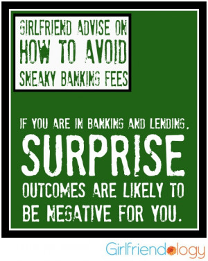 If you are in banking and lending, SURPRISE outcomes are likely to be ...