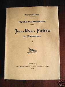 AUGUSTIN FABRE JEAN HENRI FABRE LE NATURALISTE T 1