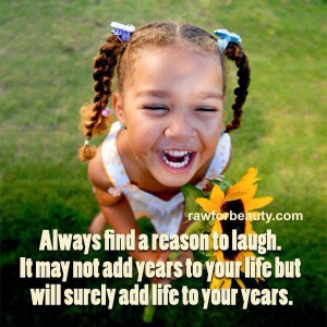 Find a reason to laugh - quote