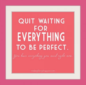 STOP WAITING INSPIRATIONAL QUOTE