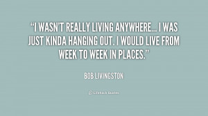 bob livingston quotes i don t wanta do any blues or any sad songs bob ...