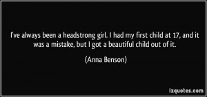 ve always been a headstrong girl. I had my first child at 17, and it ...