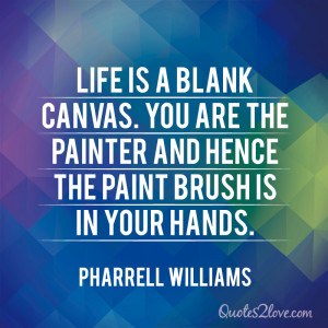 Quote Life Is a Blank Canvas