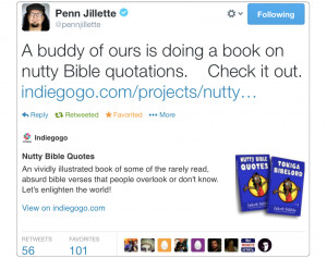 Go to Penn Jillette's tweet on Nutty Bible Quotes.