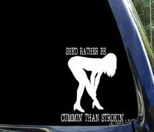 Insurance Quotes - She'd rather be CUMMIN' than STROKIN' funny cummins ...